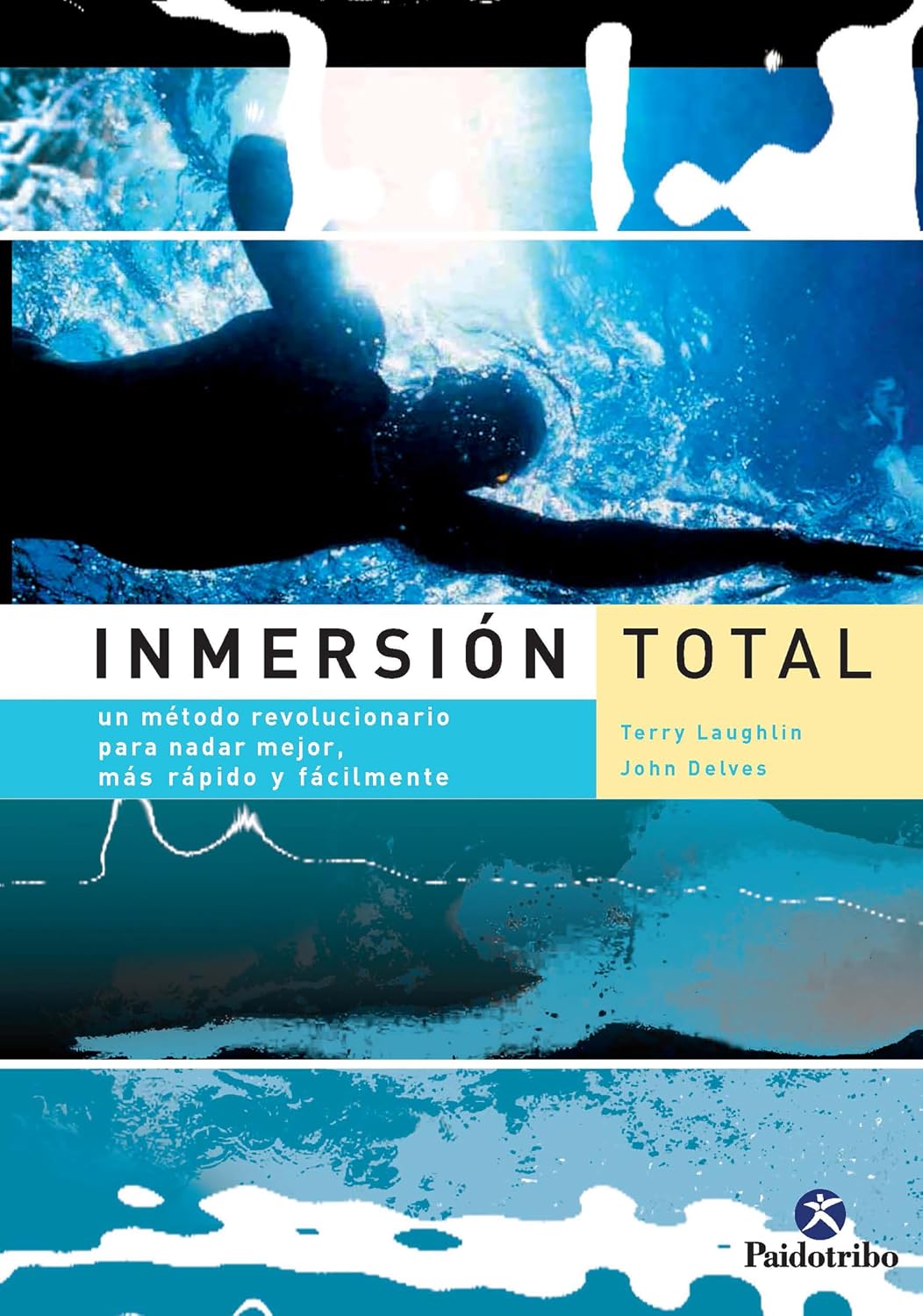 Inmersión total: Un método revolucionario para nadar mejor, más rápido y fácilmente (Natación) (Spanish Edition) baixar livro de graça