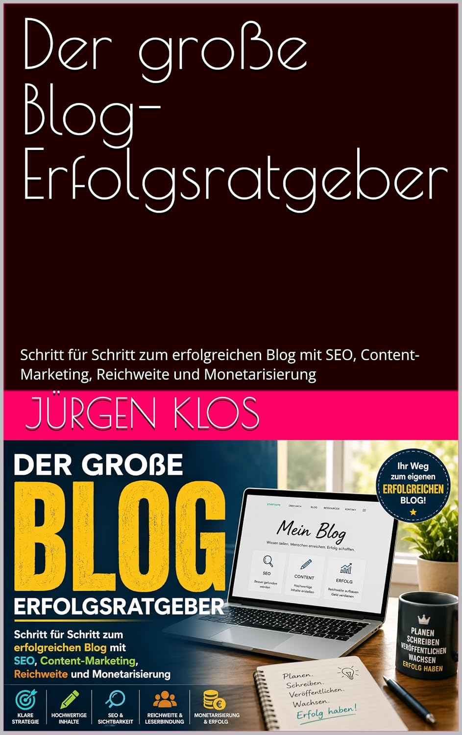 Der große Blog-Erfolgsratgeber: Schritt für Schritt zum erfolgreichen Blog mit SEO, Content-Marketing, Reichweite und Monetarisierung (German Edition) baixar livro de graça