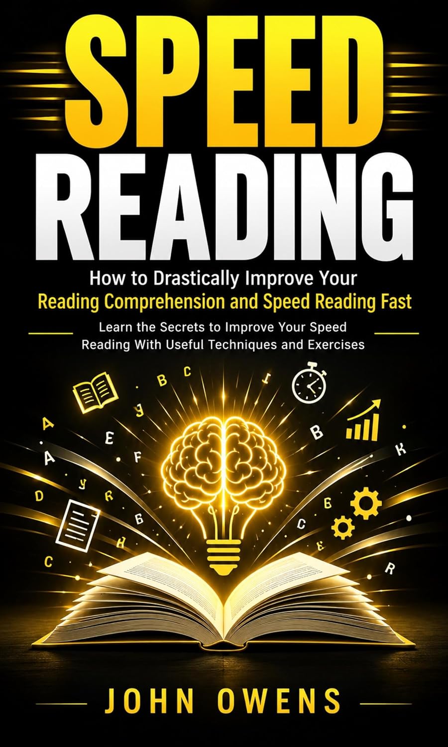 Speed Reading: How to Drastically Improve Your Reading Comprehension and Speed Reading Fast (Learn the Secrets to Improve Your Speed Reading With Useful Techniques and Exercises) (English Edition) baixar livro de graça