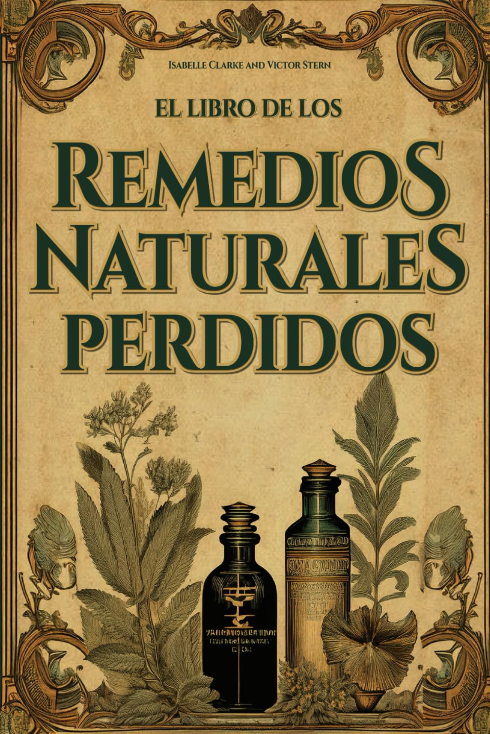 ler totalmente El Libro de los Remedios Naturales Perdidos: La Guía Esencial de Remedios Herbales Ancestrales Revividos para el Bienestar Integral (Spanish Edition)