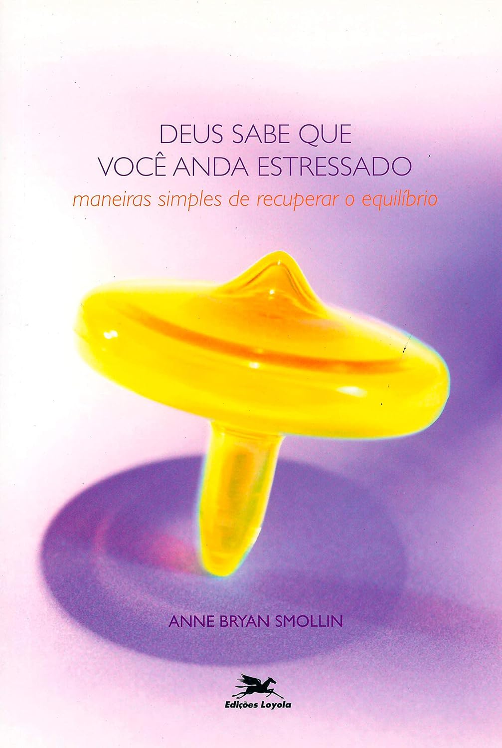 Deus sabe que você anda estressado - Maneiras simples de recuperar o equilíbrio baixar o livro de graça
