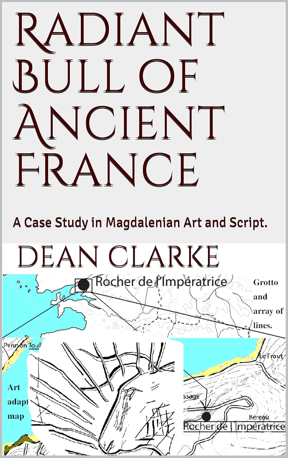 ler totalmente Radiant Bull of Ancient France: A Case Study in Magdalenian Art and Script. (English Edition)