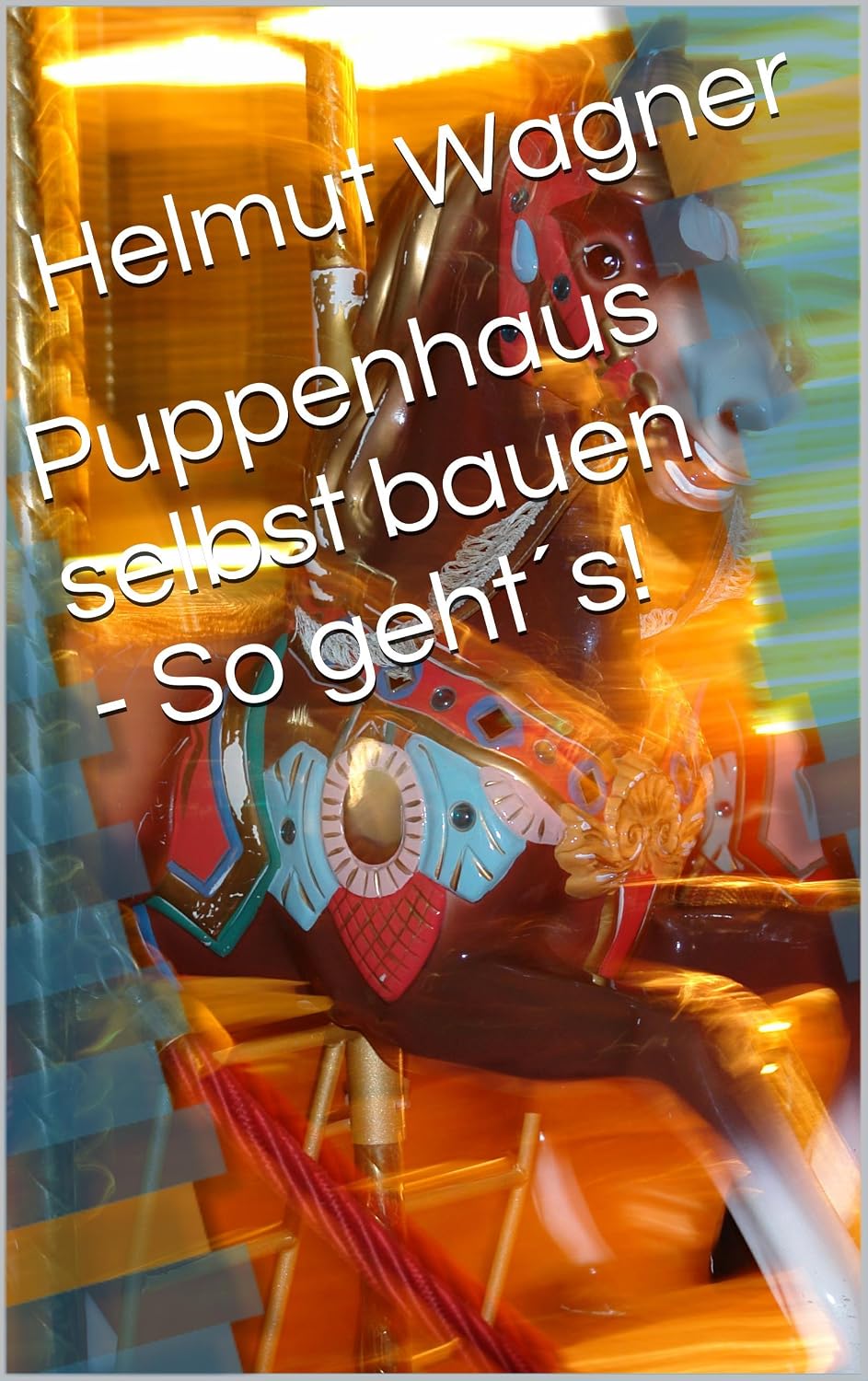 ler totalmente Puppenhaus selbst bauen - So geht´s! (German Edition)