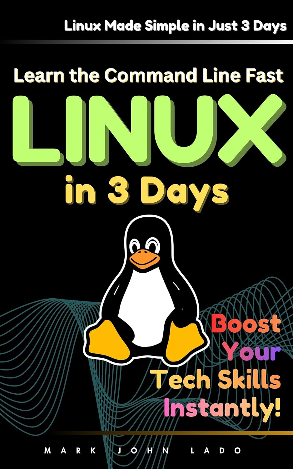 ler totalmente Linux Made Simple: Learn the Command Line Fast and Boost Your Tech Skills Instantly in Just 3 Days (English Edition)