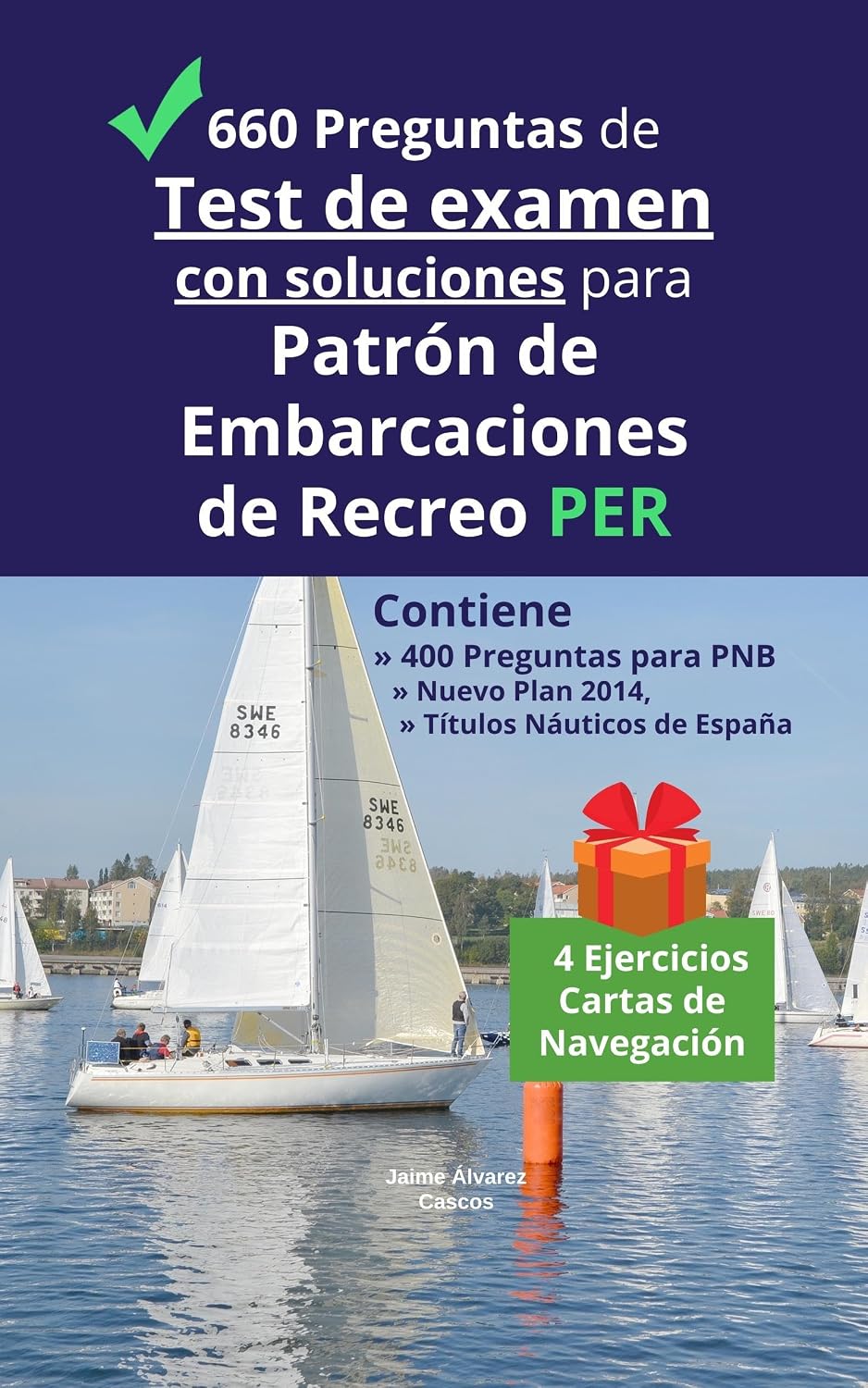 ler totalmente 660 Preguntas de Test de examen con soluciones para Patrón de Embarcaciones de Recreo PER: Contiene 400 Preguntas para PNB Nuevo Plan 2014, Títulos Náuticos de España (Spanish Edition)