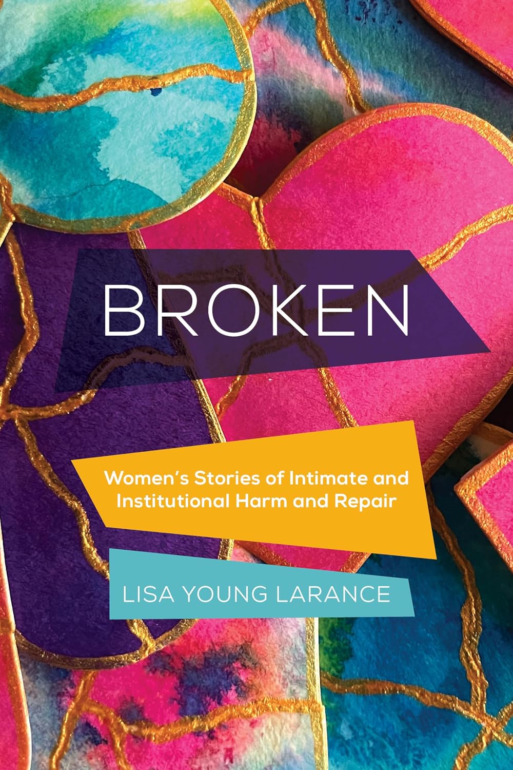 Broken: Women’s Stories of Intimate and Institutional Harm and Repair (Gender and Justice Book 12) (English Edition) baixar livro de graça