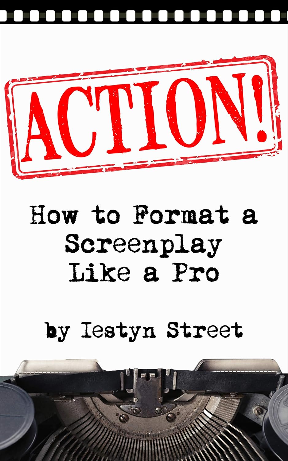 ler totalmente ACTION!: How to Format a Screenplay Like a Pro (English Edition)