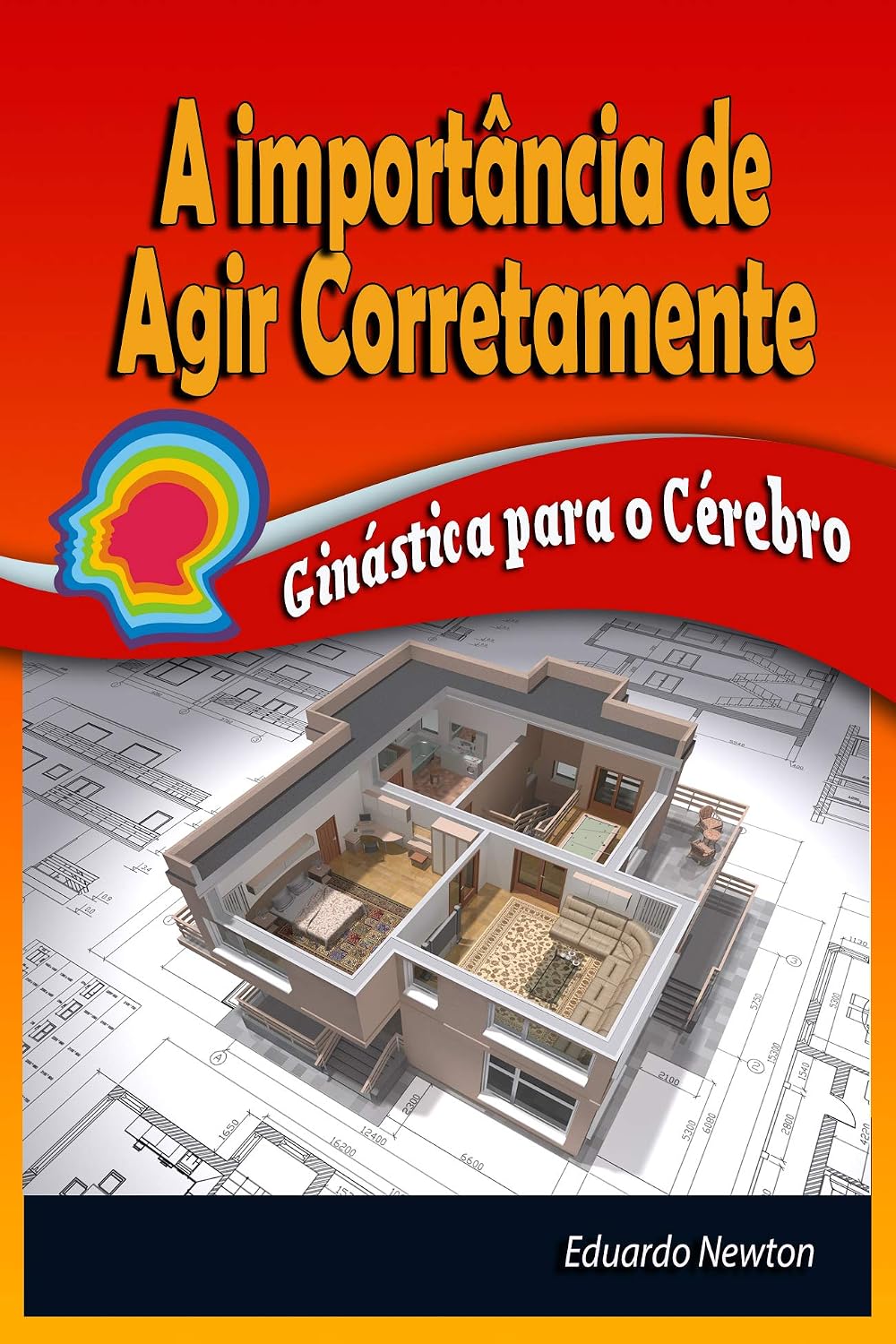 ler totalmente A Importânia de Agir Corretamente: Ginástica para o Cérebro