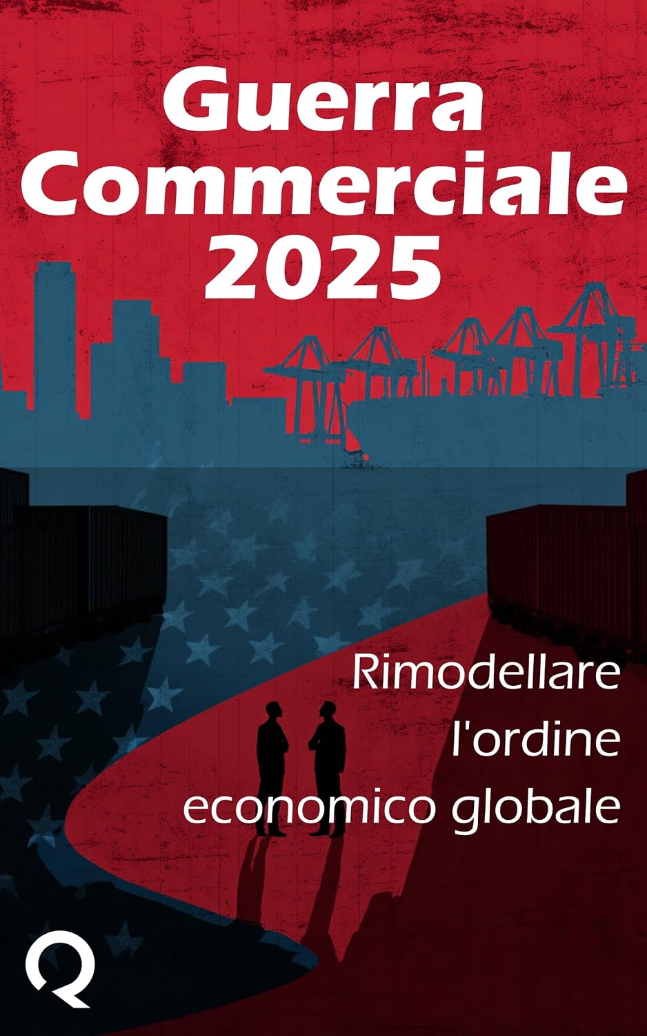 ler totalmente Guerra commerciale 2025: Rimodellare l'ordine económico globale (Italian Edition)