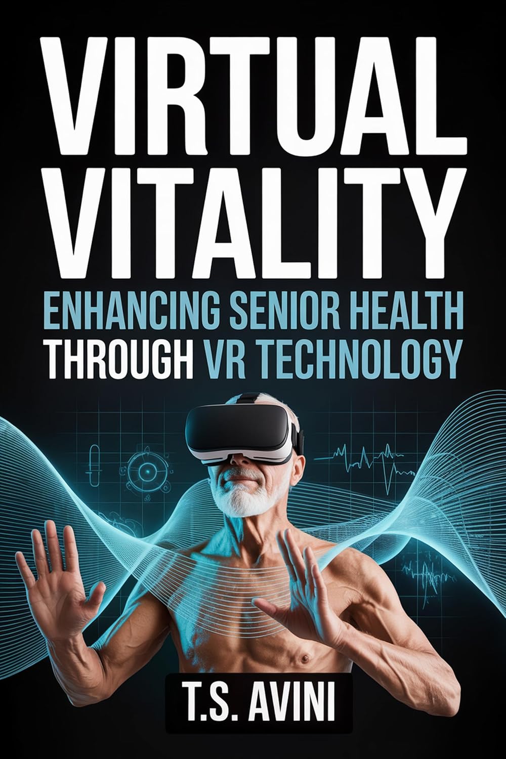 capítulo por capítulo baixar Virtual Vitality: Enhancing Senior Health through VR Technology (English Edition)