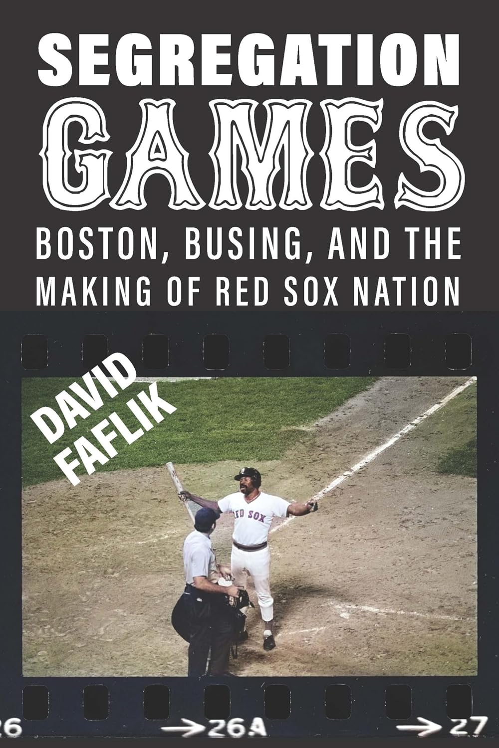 ler totalmente Segregation Games: Boston, Busing, and the Making of Red Sox Nation (English Edition)