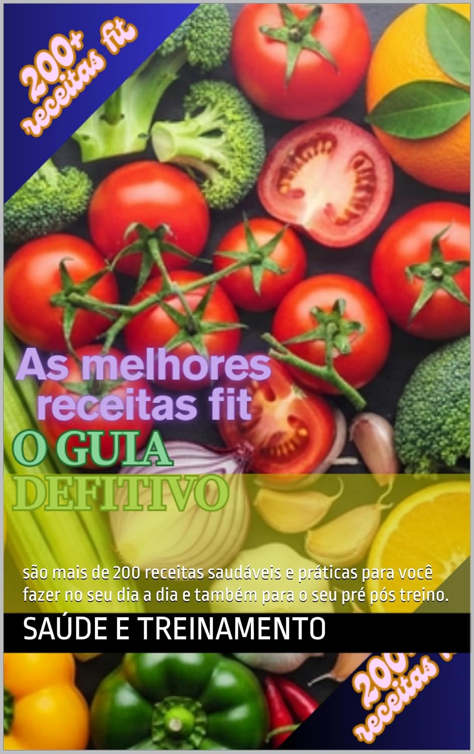 +200 Receitas fit: são mais de 200 receitas saudáveis e práticas para você fazer no seu dia a dia e também para o seu pré pós treino. baixar livro de graça