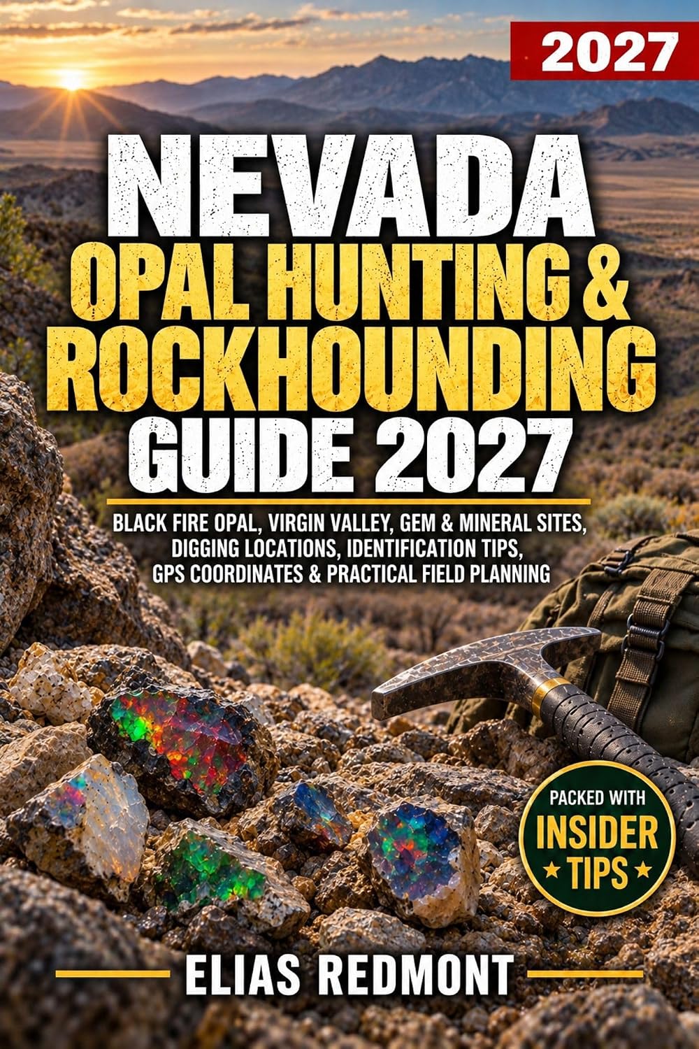 Nevada Opal Hunting & Rockhounding Guide 2027: Black Fire Opal, Virgin Valley, Gem & Mineral Sites, Digging Locations, Identification Tips, GPS Coordinates & Practical Field Planning (English Edition) baixar o livro de graça