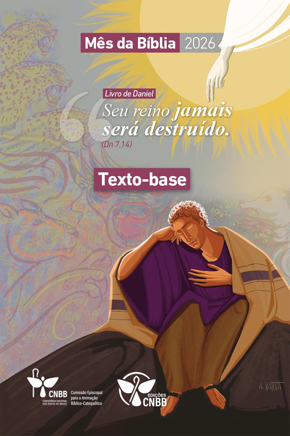 ler totalmente Mês da Bíblia 2026 - Texto Base - Livro de Daniel: Seu reino jamais será destruído