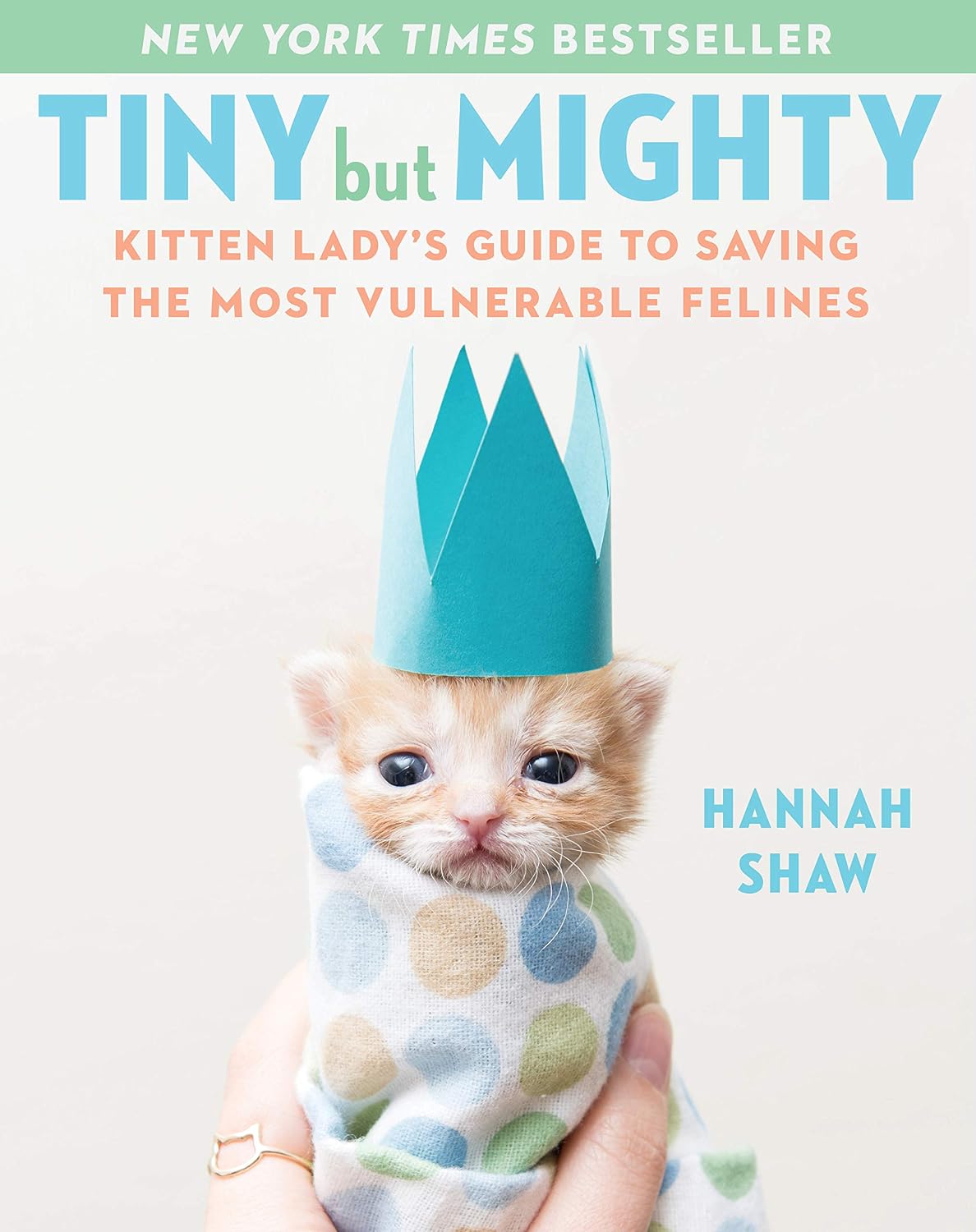Tiny But Mighty: Kitten Lady's Guide to Saving the Most Vulnerable Felines (English Edition) baixar o livro de graça