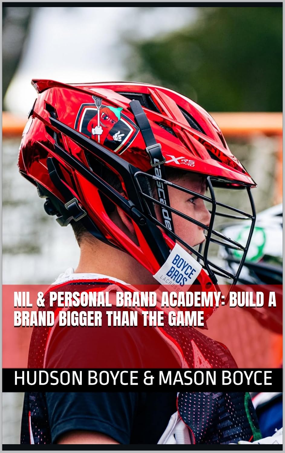 ler totalmente NIL & Personal Brand Academy: Build a Brand Bigger Than the Game (Boyce Bros Lacrosse Academy™ Series Book 16) (English Edition)