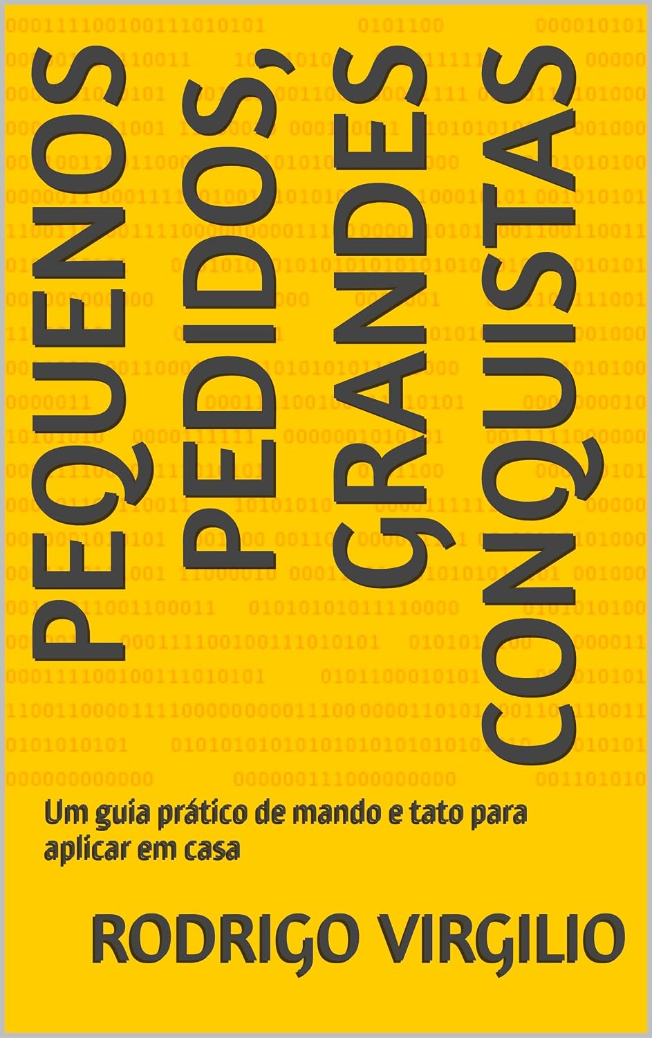 ler totalmente Pequenos pedidos, grandes conquistas: Um guia prático de mando e tato para aplicar em casa