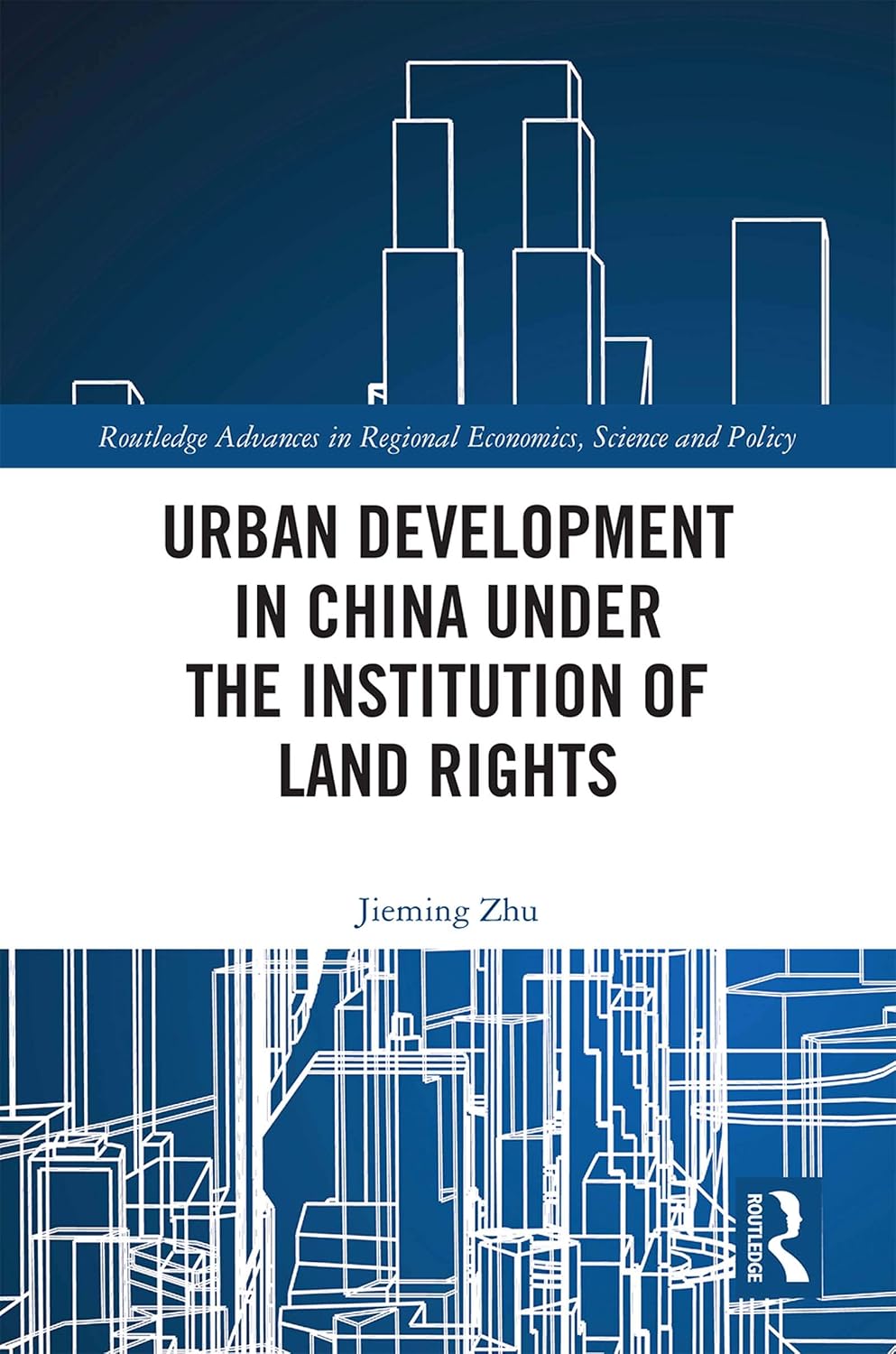 Urban Development in China under the Institution of Land Rights (Routledge Advances in Regional Economics, Science and Policy) (English Edition) baixar livro de graça