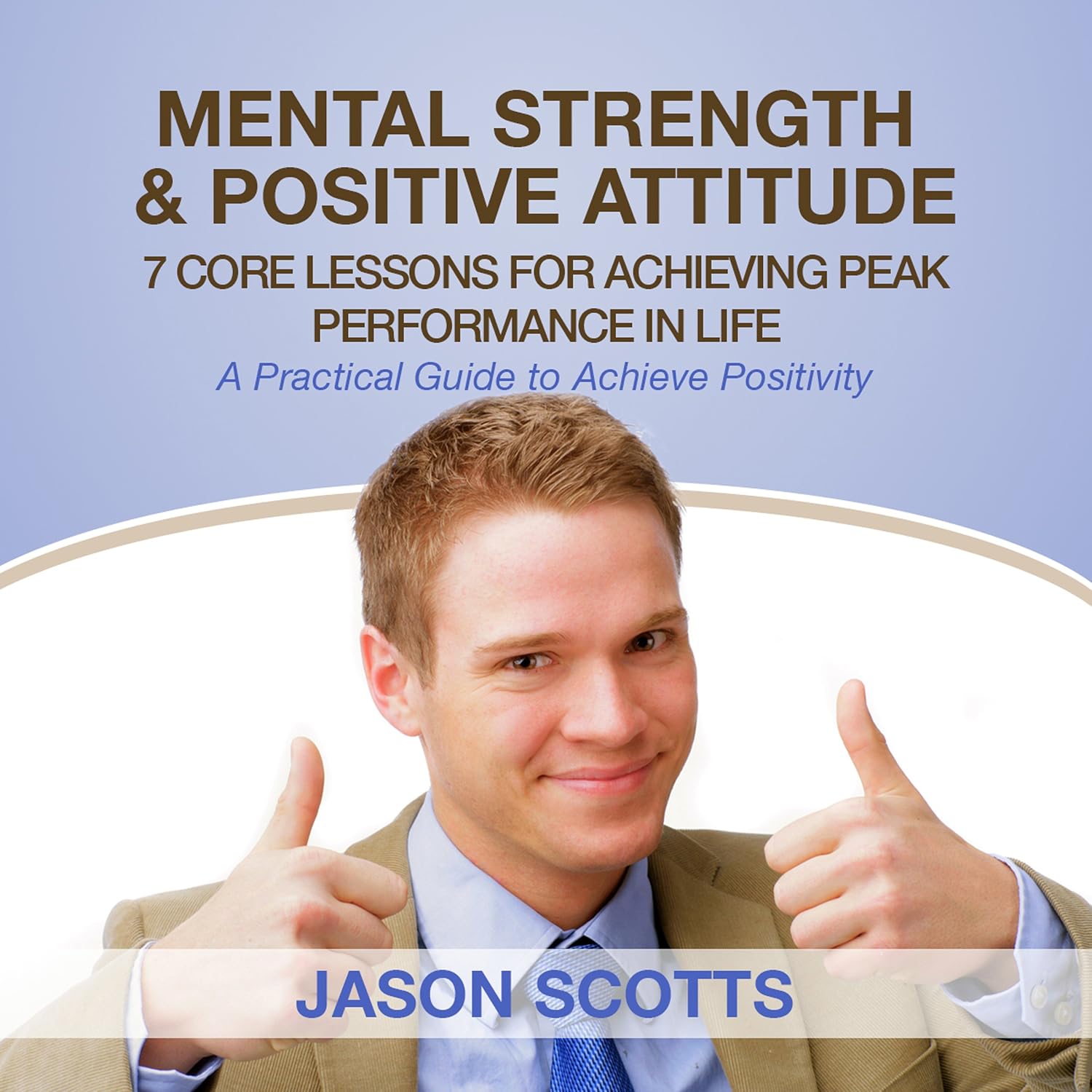 capítulo por capítulo baixar Mental Strength Positive Attitude: 7 Core Lessons for Achieving Peak Performance In Life