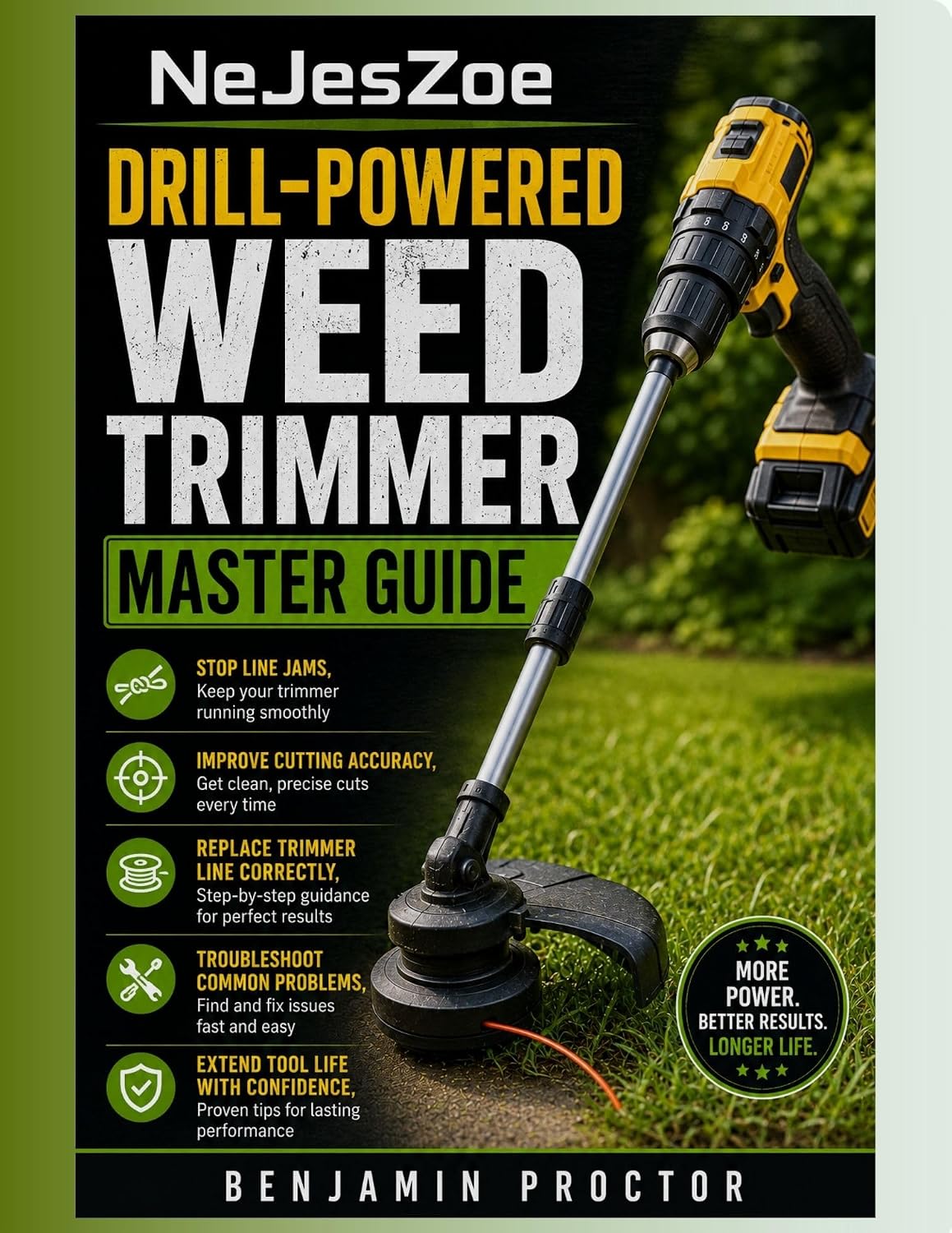 NeJesZoe Drill-Powered Weed Trimmer Master Guide: Stop Line Jams, Improve Cutting Accuracy, Replace Trimmer Line Correctly, Troubleshoot Common Problems,... Powered Trimmer Series) (English Edition) baixar o livro de graça