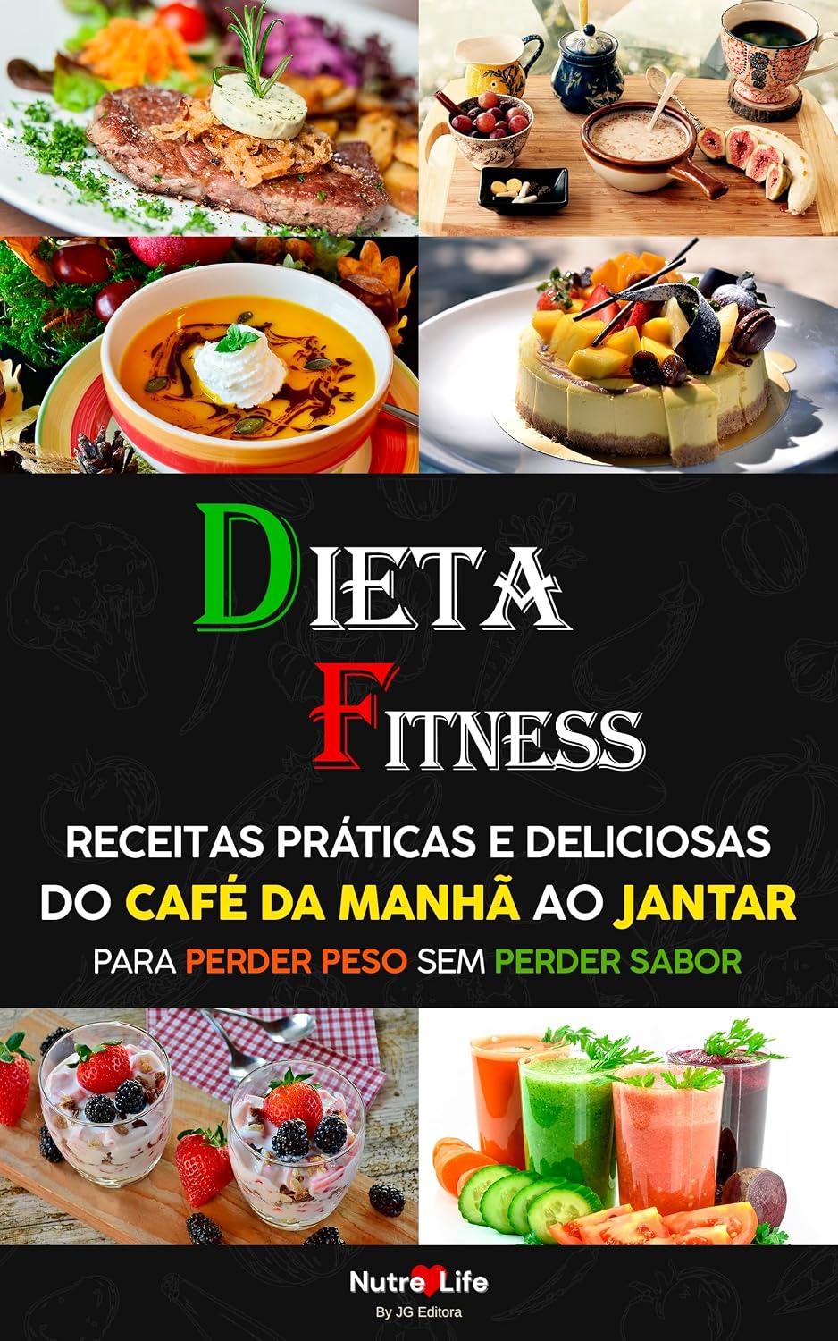 capítulo por capítulo baixar Dieta Fitness: Receitas Práticas e Deliciosas do Café da Manhã ao Jantar para Perder Peso sem Perder Sabor