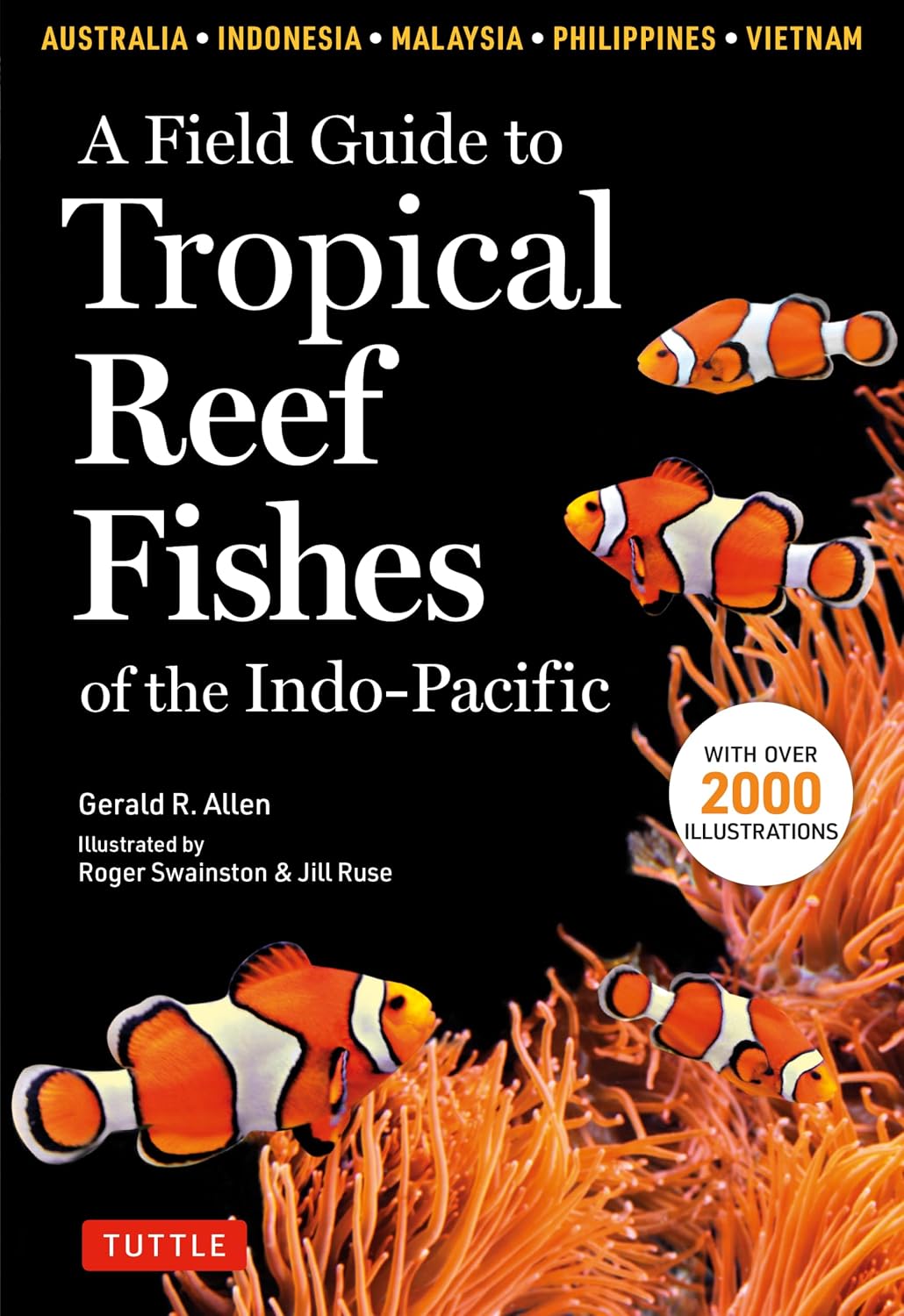 A Field Guide to Tropical Reef Fishes of the Indo-Pacific: Covers 1,670 Species in Australia, Indonesia, Malaysia, Vietnam and the Philippines (with 2,000 Illustrations) baixar o livro de graça