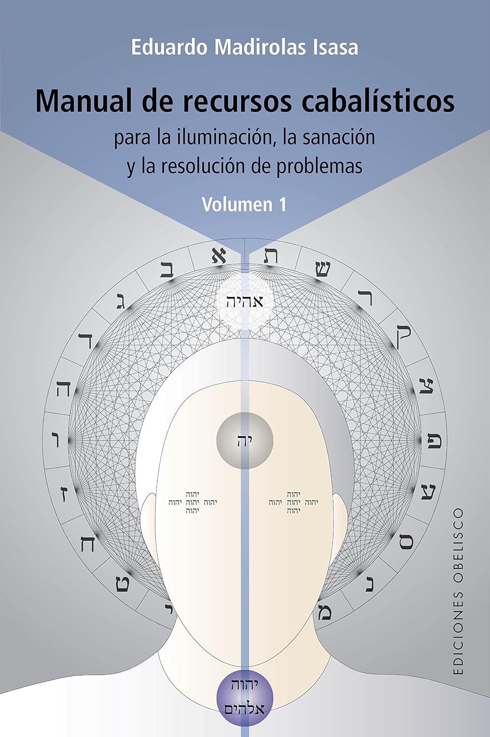 Manual de Recursos Cabalisticos (Vol, I): Para La Iluminacion, La Sanacion Y La Resolucion De Problemas: 1 baixar o livro de graça