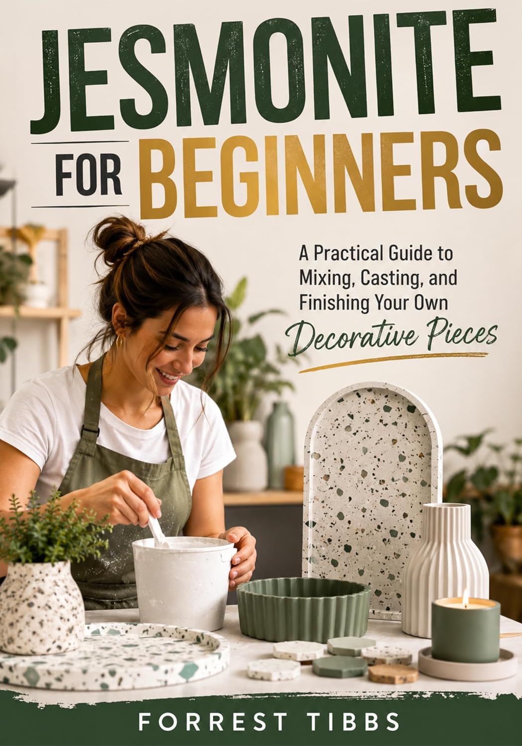 ler totalmente JESMONITE FOR BEGINNERS: A Practical Guide to Mixing, Casting, and Finishing Your Own Decorative Pieces (English Edition)