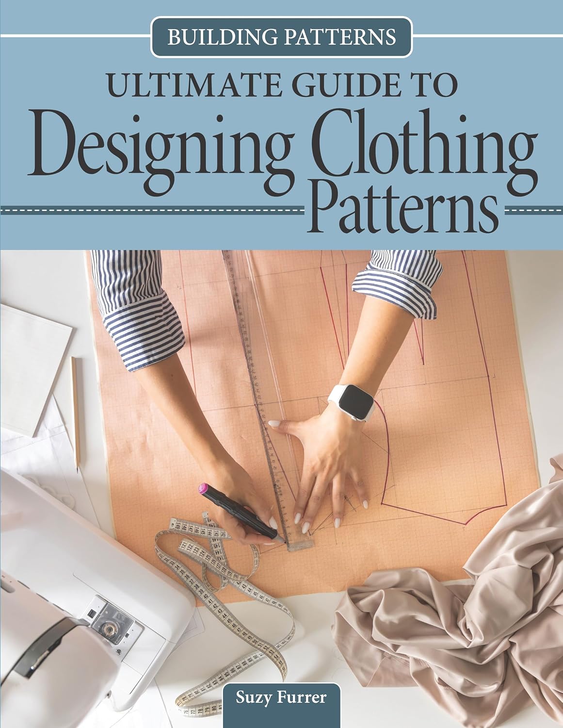 Building Patterns: Ultimate Guide to Designing Clothing Patterns: Ultimate Guide to Designing Patterns for Clothing