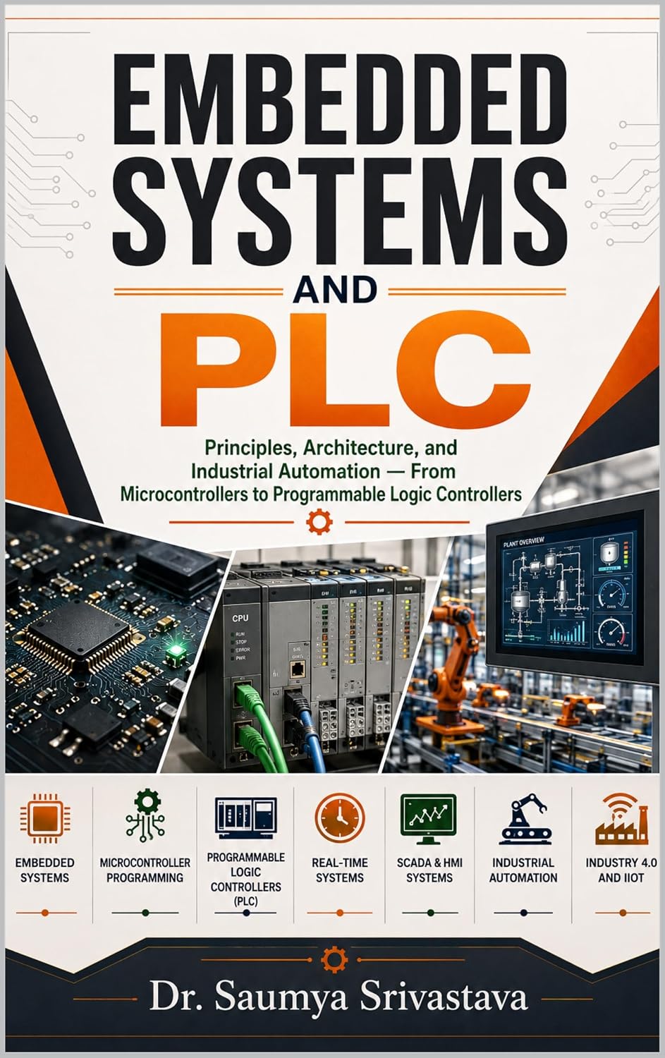 ler totalmente EMBEDDED SYSTEMS AND PLC: Principles, Architecture, and Industrial Automation — From Microcontrollers to Programmable Logic Controllers (Mechatronics,... & Industrial Automation) (English Edition)