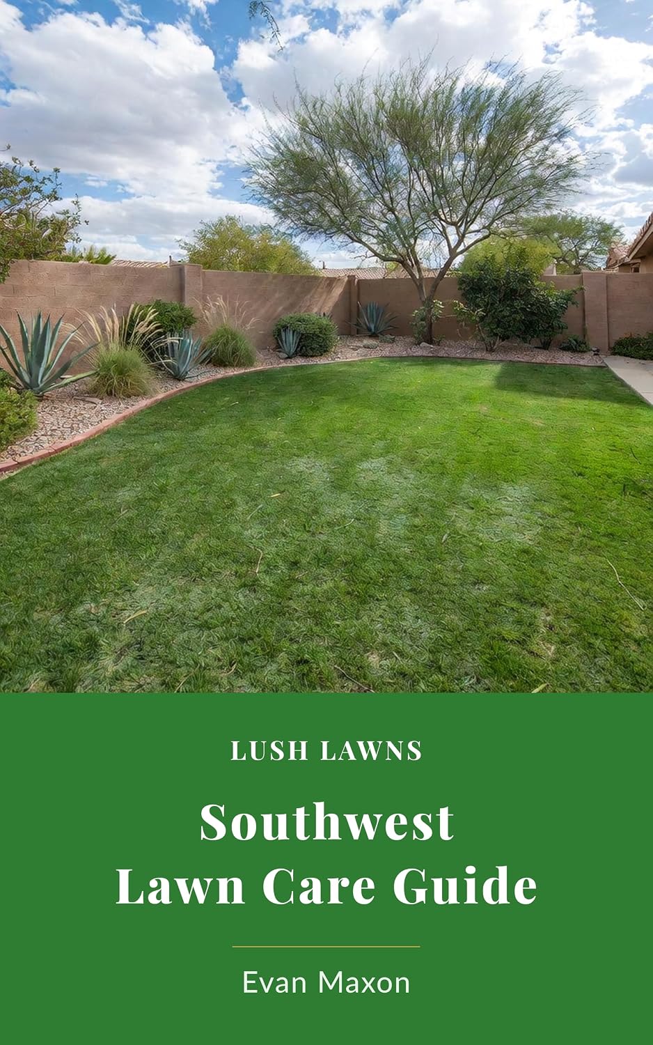 Lush Lawns: Southwest: Desert & Arid Climate Grass Care — Bermuda, Buffalo & Drought-Tolerant Lawn Solutions for Arizona, Nevada & New Mexico Homeowners (English Edition) baixar livro de graça