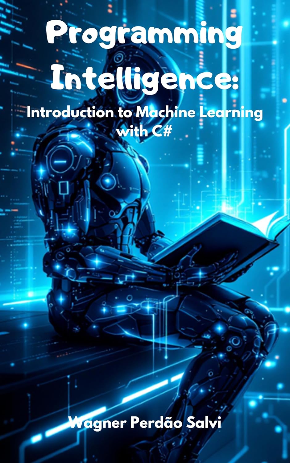 Programming Intelligence: Introduction to Machine Learning with C# (English Edition) baixar o livro de graça