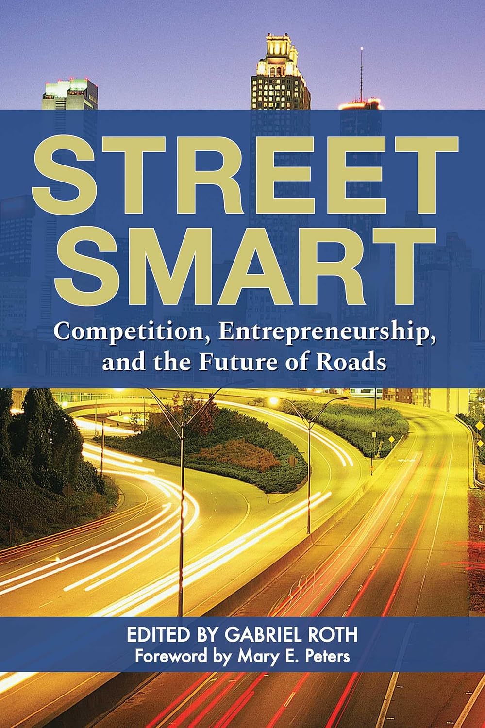 Street Smart: Competition, Entrepreneurship, and the Future of Roads (English Edition)