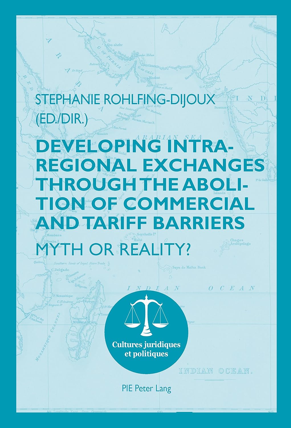 Developing Intra-regional Exchanges through the Abolition of Commercial and Tariff Barriers / L’abolition des barrières commerciales et tarifaires dans... / Mythe ou réalité ? (French Edition) baixar livro de graça