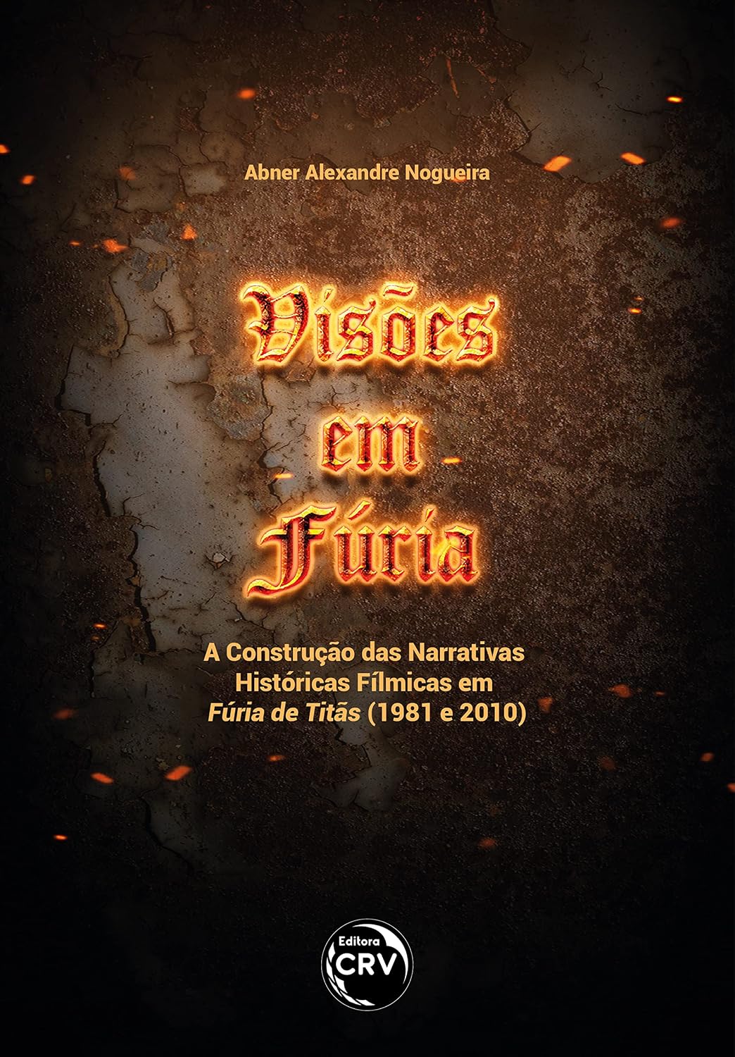 Visões em Fúria: a construção das narrativas históricas fílmicas em Fúria de Titãs (1981 e 2010) baixar livro de graça