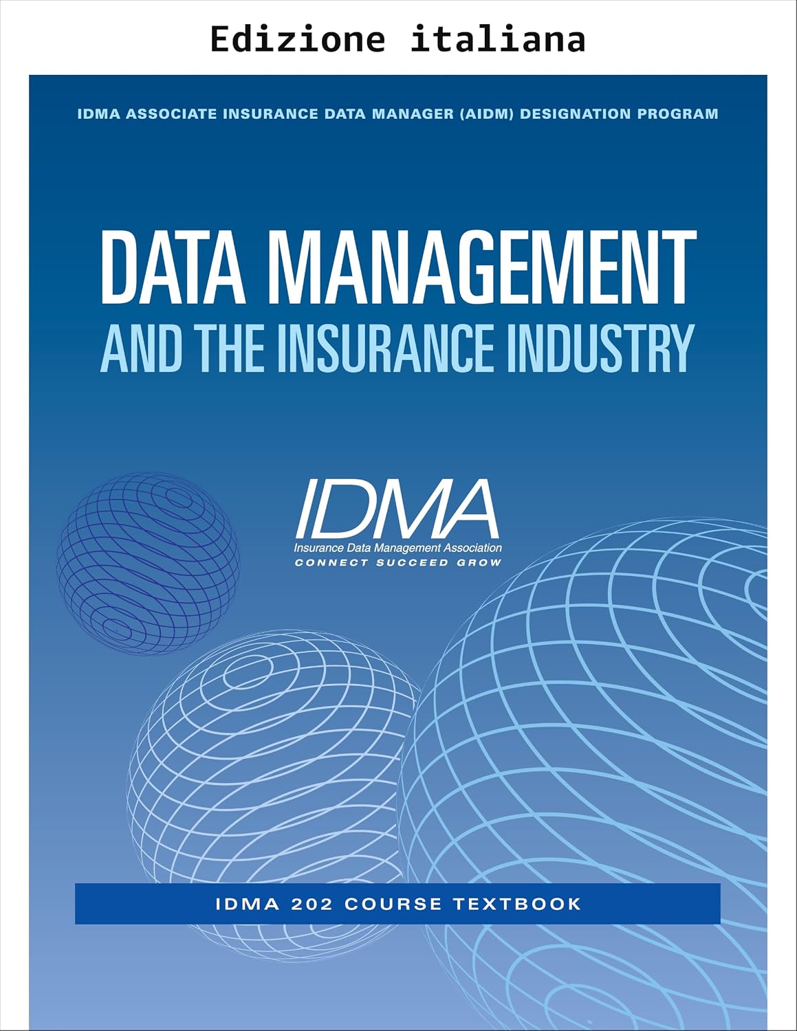 Gestione dei dati e settore assicurativo (Programma di certificazione IDMA Associate Insurance Data Manager (AIDM)) (Italian Edition) baixar o livro de graça