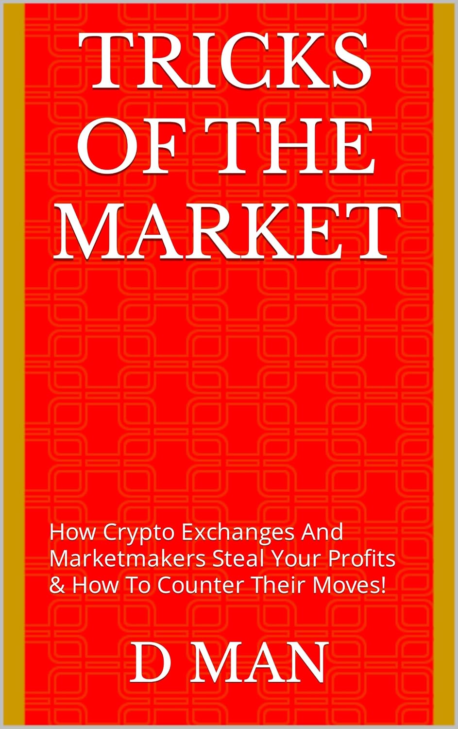 ler totalmente Tricks Of The Market: How Crypto Exchanges And Marketmakers Steal Your Profits & How To Counter Their Moves! (English Edition)