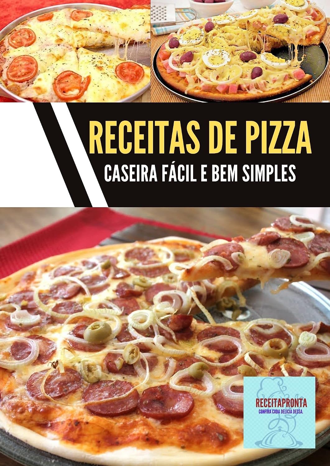 Receitas de pizza caseira fácil e bem simples: Adquira já seu e-book com 30 Receitas de de pizza simples, diversas tipos e sabores deliciosos baixar livro de graça