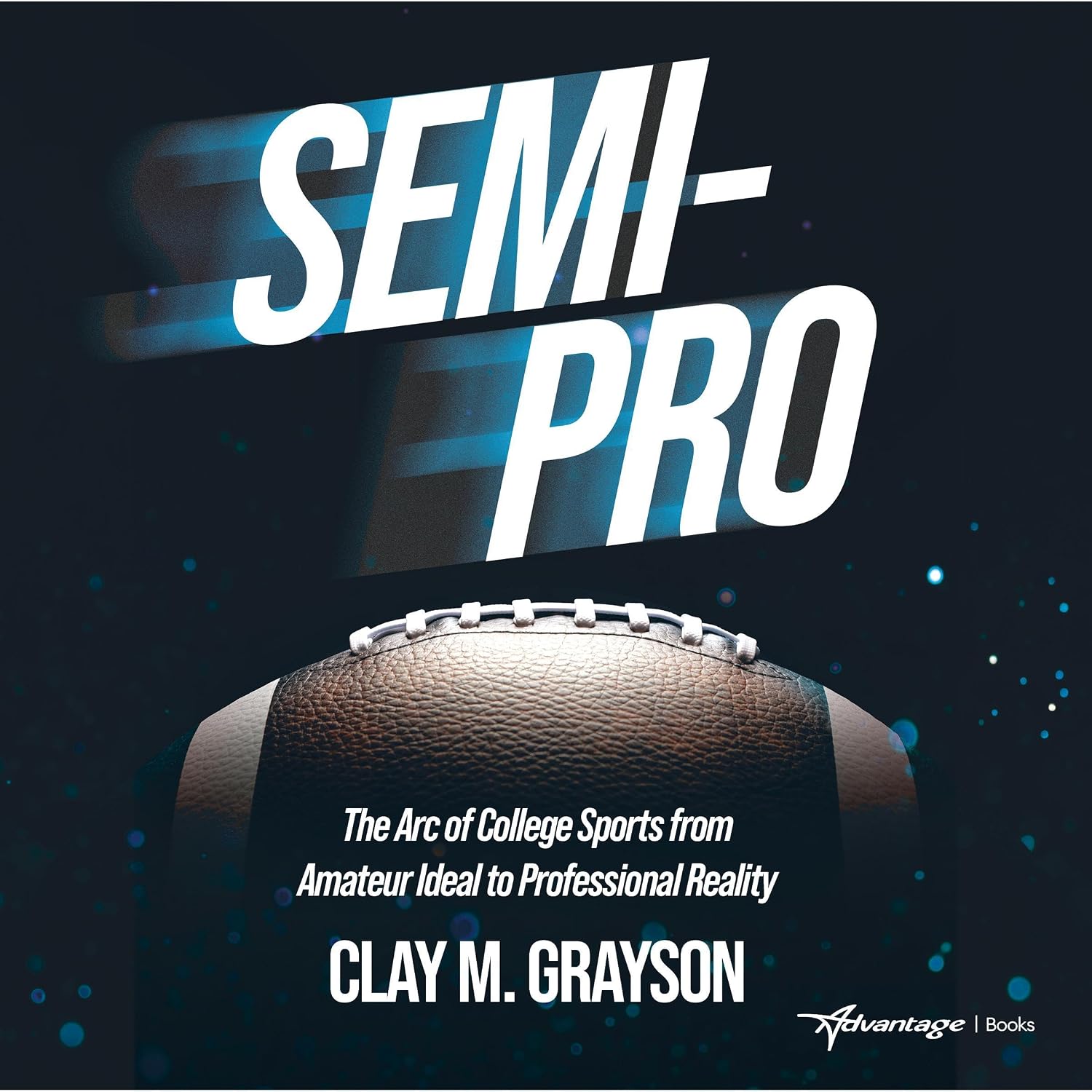 Semi-Pro: The Arc of College Sports from Amateur Ideal to Professional Reality baixar o livro de graça