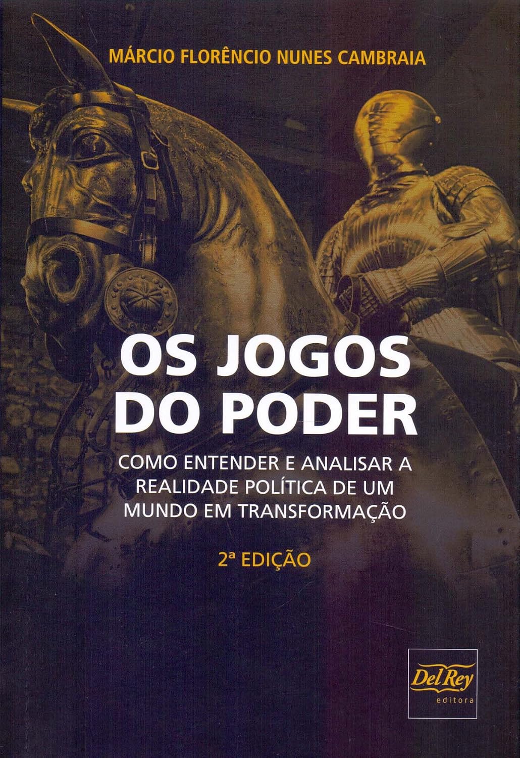 Os Jogos do Poder: Como Entender e Analisar a Realidade Política de um Mundo em Transformação baixar livro de graça