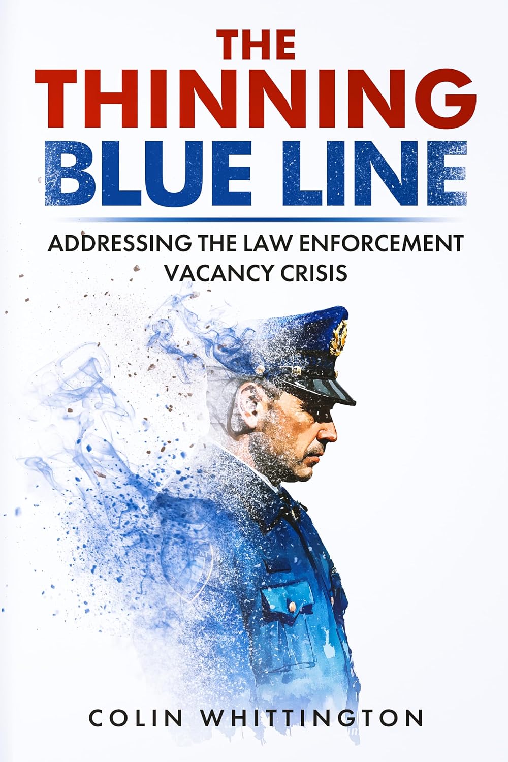 ler totalmente The Thinning Blue Line: Addressing the Law Enforcement Vacancy Crisis (English Edition)