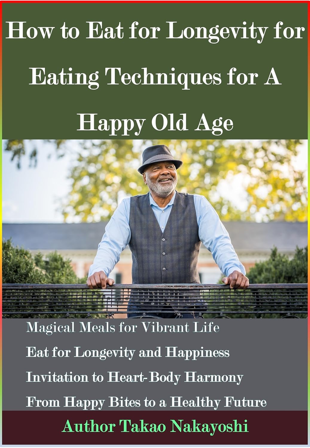 ler totalmente How to Eat for Longevity for Eating Techniques for A Happy Old Age (Vitality Chronicles Book 1) (English Edition)