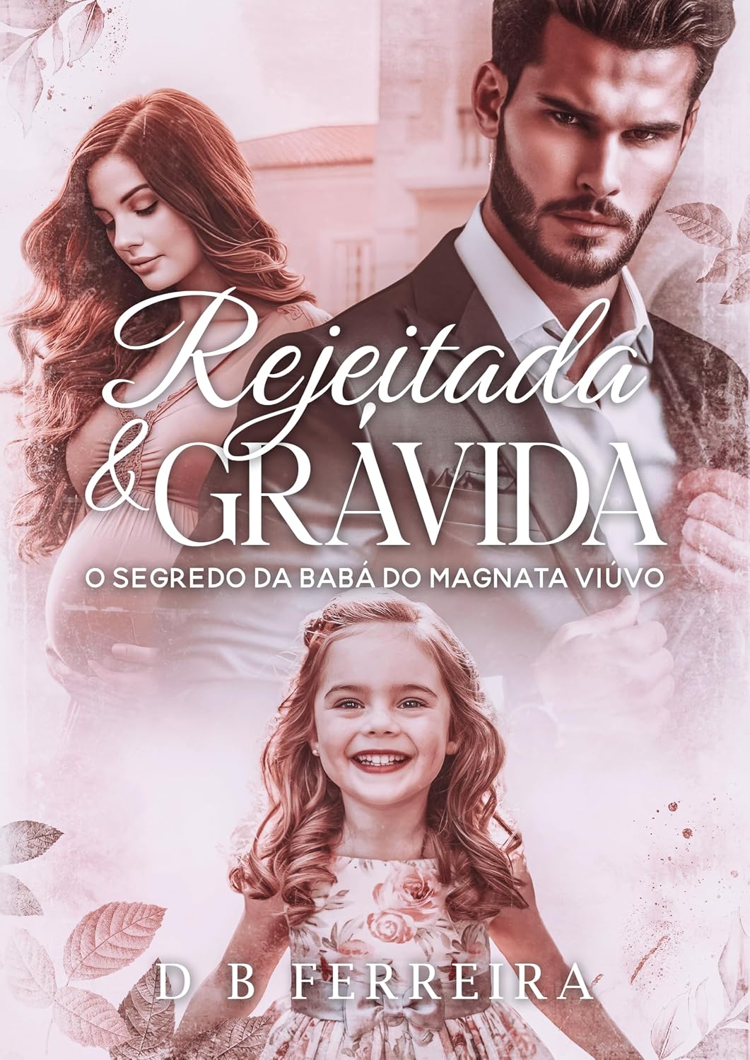 Rejeitada e grávida: O segredo da babá do magnata viúvo (Amores Improváveis Livro 1) baixar livro de graça