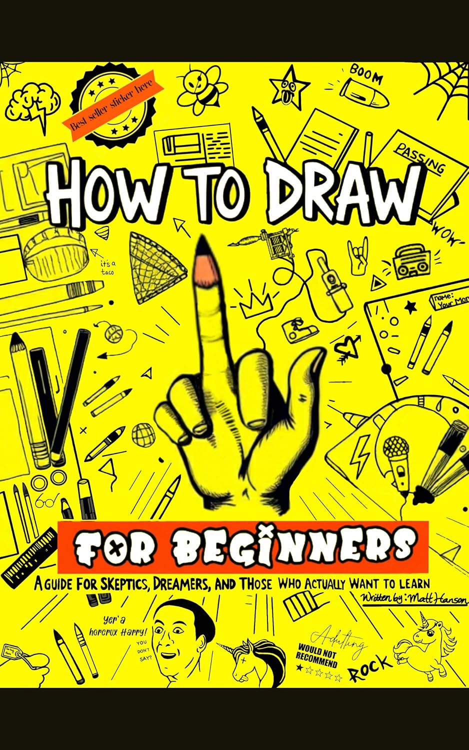 ler totalmente How to Draw for Beginners: The Guide for Skeptics, Dreamers, and Those Who Actually Want to Learn (English Edition)