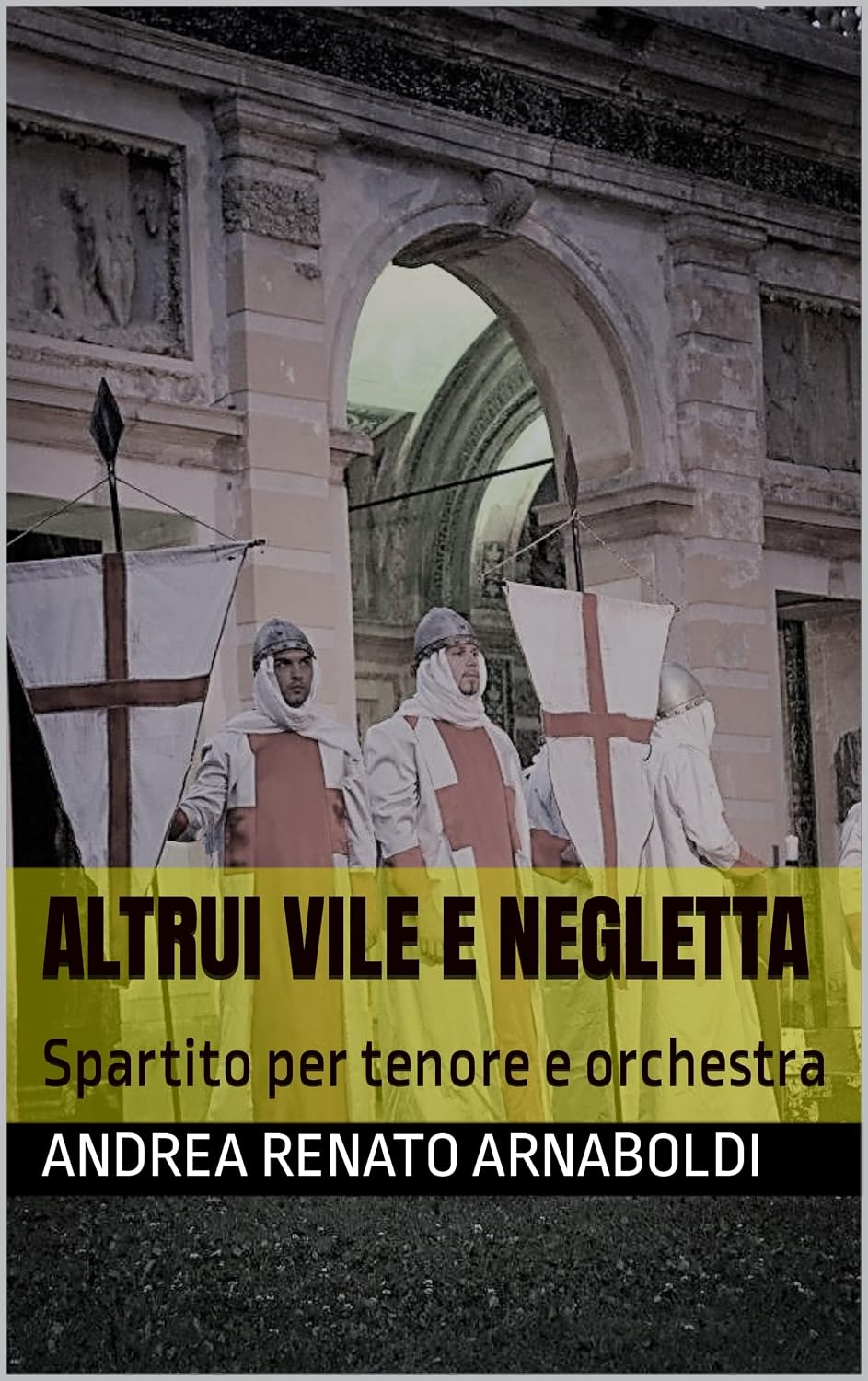 ler totalmente ALTRUI VILE E NEGLETTA: Spartito per tenore e orchestra (LA GERUSALEMME LIBERATA opera lirica in un atto Vol. 12) (Italian Edition)