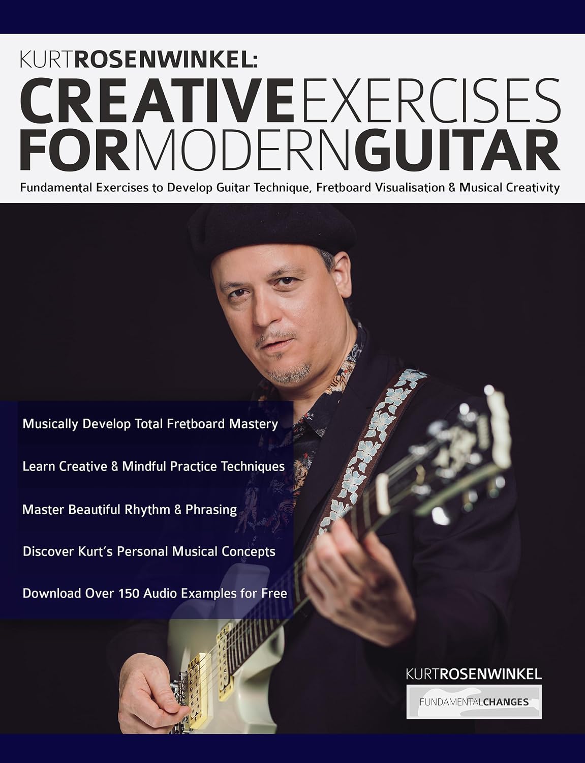 Kurt Rosenwinkel: Creative Exercises for Modern Guitar: Fundamental Exercises to Develop Guitar Technique, Fretboard Visualisation, & Musical Creativity (How to Practice Guitar) (English Edition) baixar o livro de graça