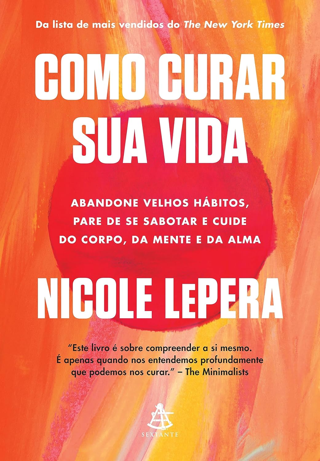 Como curar sua vida: Abandone velhos hábitos, pare de se sabotar e cuide do corpo, da mente e da alma baixar livro de graça