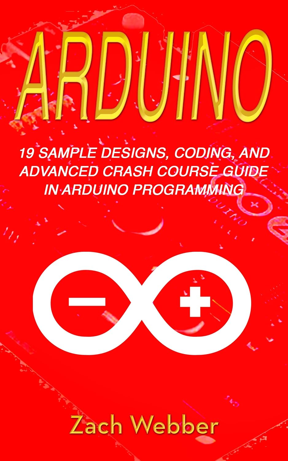 ler totalmente Arduino: 19 Sample Designs, Coding, and Advanced Crash Course Guide in Arduino Programming (English Edition)