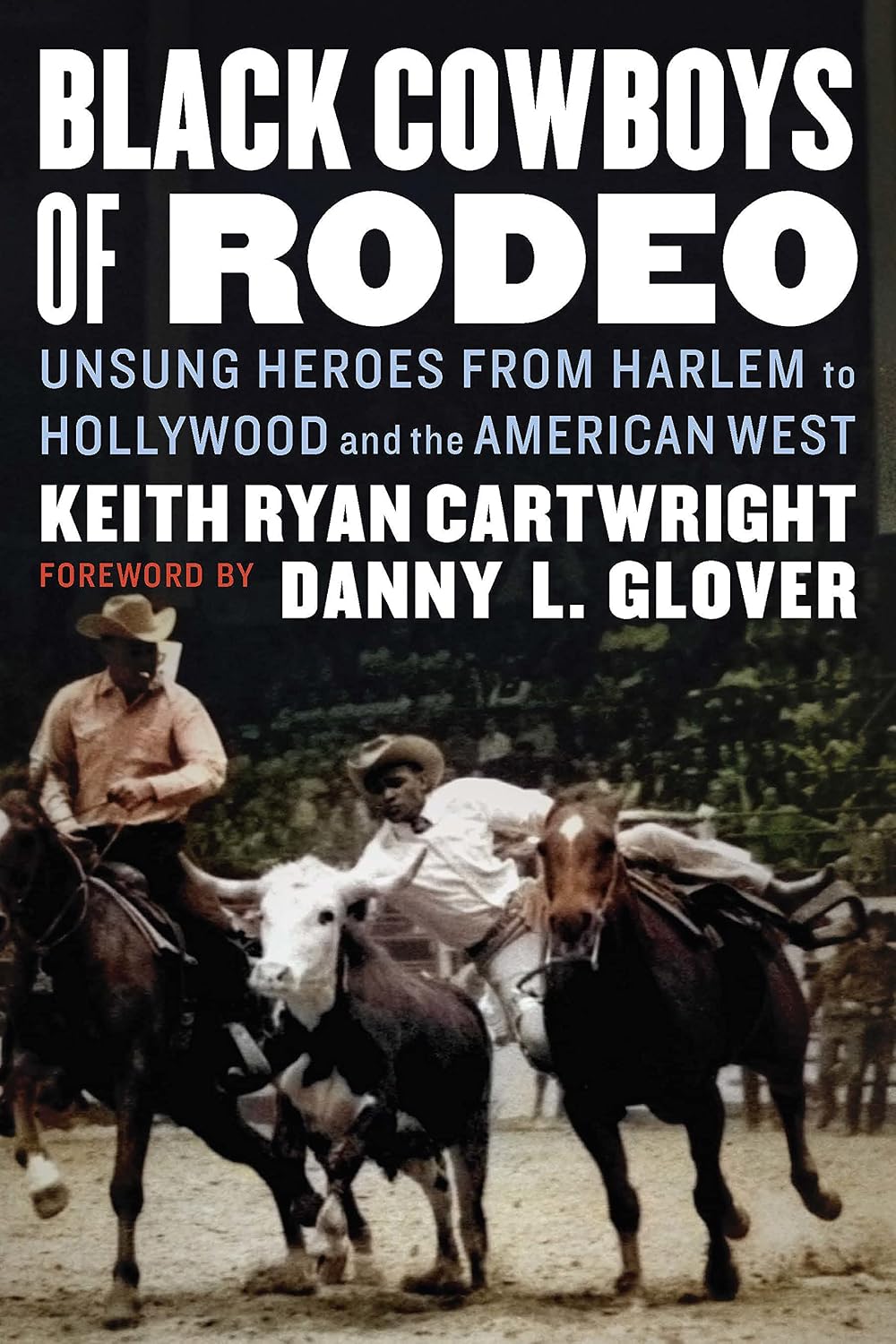 Black Cowboys of Rodeo: Unsung Heroes from Harlem to Hollywood and the American West (English Edition)