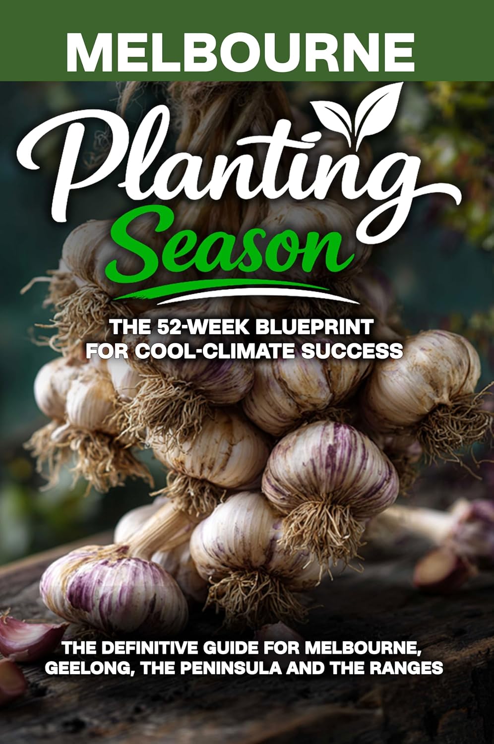 capítulo por capítulo baixar Planting Season - Melbourne: The Year-Round Cool-Climate Gardening Playbook for Melbourne and Victoria (Planting Season - Australia 2) (English Edition)